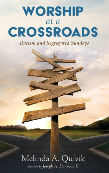 Worship At A Crossroads: Racism And Segregated Sundays