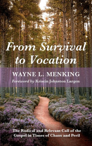 From Survival To Vocation: The Radical And Relevant Call Of The Gospel In Times Of Chaos And Peril