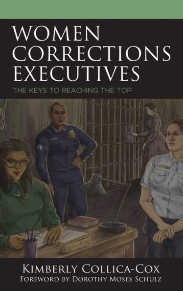 Women Corrections Executives: The Keys To Reaching The Top