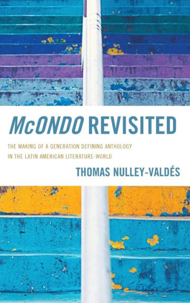 Mcondo Revisited: The Making Of A Generation Defining Anthology In The Latin American Literature-World
