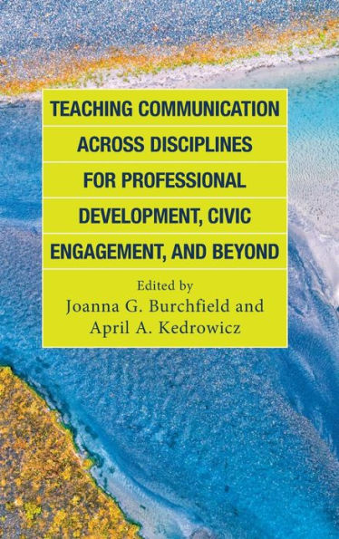 Teaching Communication Across Disciplines For Professional Development, Civic Engagement, And Beyond