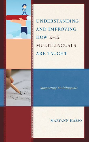 Understanding And Improving How K-12 Multilinguals Are Taught: Supporting Multilinguals
