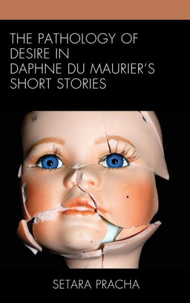 The Pathology Of Desire In Daphne Du Maurier’S Short Stories
