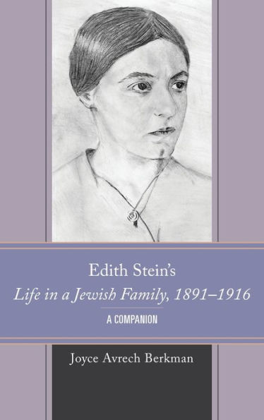 Edith Stein'S Life In A Jewish Family, 1891–1916: A Companion (Edith Stein Studies)