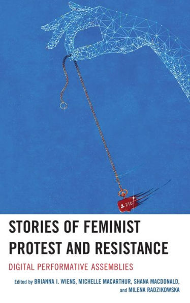 Stories Of Feminist Protest And Resistance: Digital Performative Assemblies