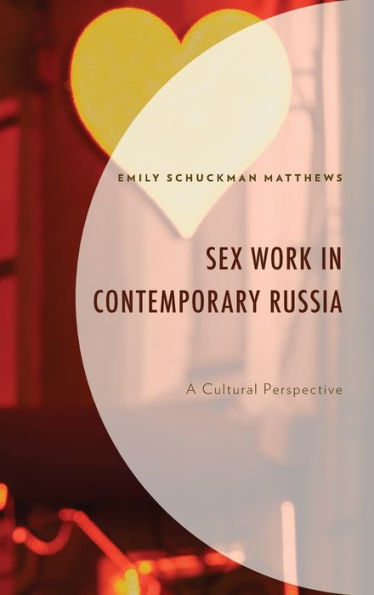 Sex Work In Contemporary Russia: A Cultural Perspective