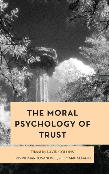 The Moral Psychology Of Trust (Moral Psychology Of The Emotions)