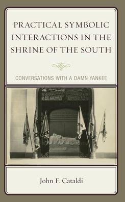 Practical Symbolic Interactions In The Shrine Of The South: Conversations With A Damn Yankee