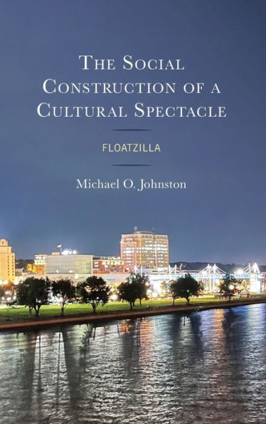 The Social Construction Of A Cultural Spectacle: Floatzilla
