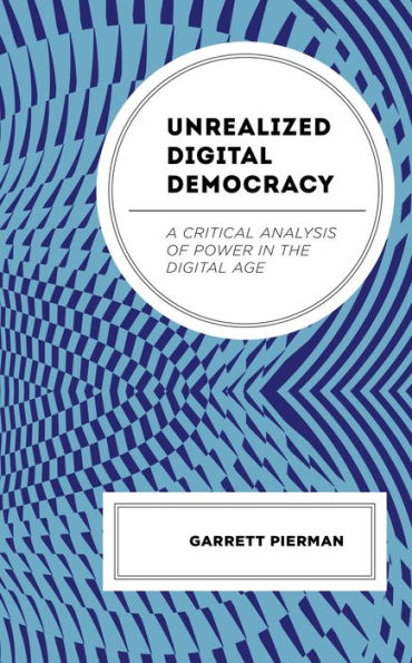 Unrealized Digital Democracy: A Critical Analysis Of Power In The Digital Age
