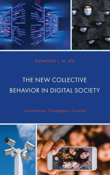 The New Collective Behavior In Digital Society: Connection, Contagion, Control