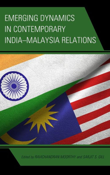 Emerging Dynamics In Contemporary India–Malaysia Relations (Modern Southeast Asia)