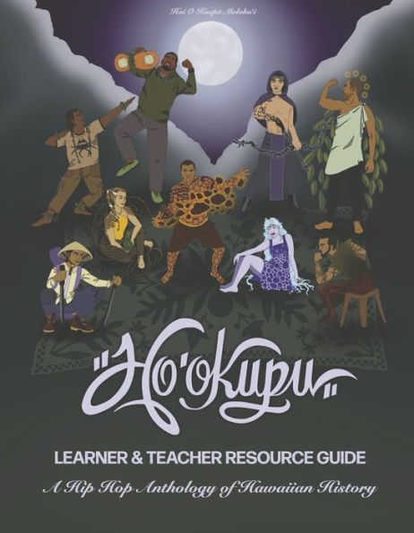 Ho'Okupu Learner & Teacher Resource Guide: A Hip Hop Anthology Of Hawaiian History