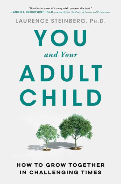 You And Your Adult Child: How To Grow Together In Challenging Times