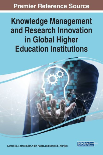 Knowledge Management And Research Innovation In Global Higher Education Institutions - 9781668436523