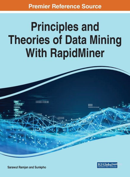 Principles And Theories Of Data Mining With Rapidminer