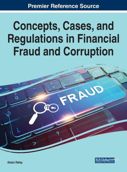 Concepts, Cases, And Regulations In Financial Fraud And Corruption