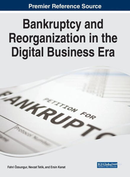 Bankruptcy And Reorganization In The Digital Business Era (Advances In Business Strategy And Competitive Advantage)