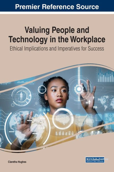 Valuing People And Technology In The Workplace: Ethical Implications And Imperatives For Success
