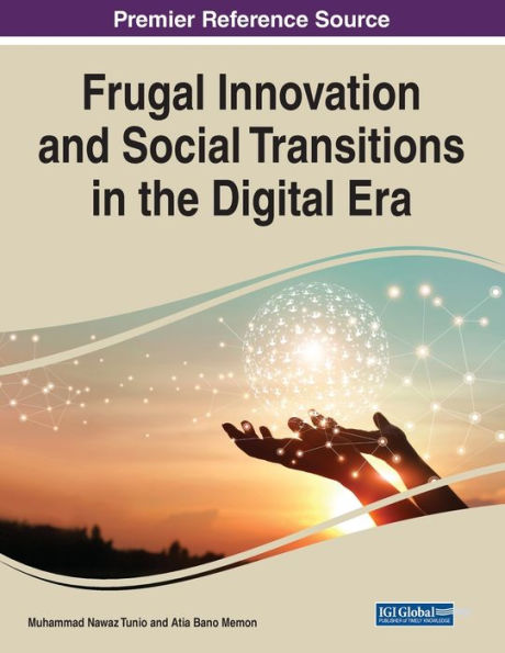 Frugal Innovation And Social Transitions In The Digital Era - 9781668454183