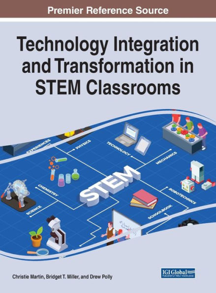 Technology Integration And Transformation In Stem Classrooms - 9781668459201