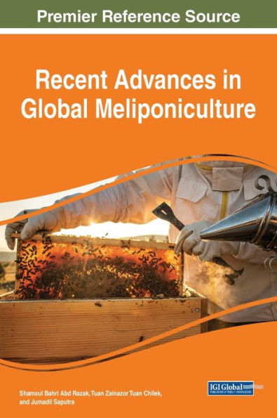 Recent Advances In Global Meliponiculture