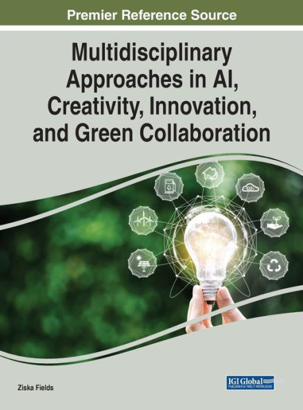 Multidisciplinary Approaches In Ai, Creativity, Innovation, And Green Collaboration