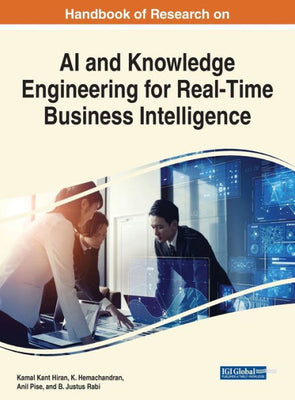 Handbook Of Research On Ai And Knowledge Engineering For Real-Time Business Intelligence