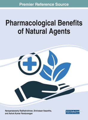 Pharmacological Benefits Of Natural Agents