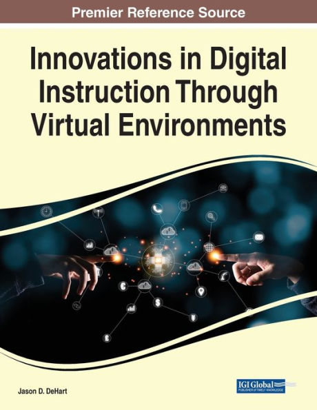 Innovations In Digital Instruction Through Virtual Environments
