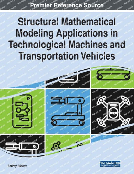 Structural Mathematical Modeling Applications In Technological Machines And Transportation Vehicles
