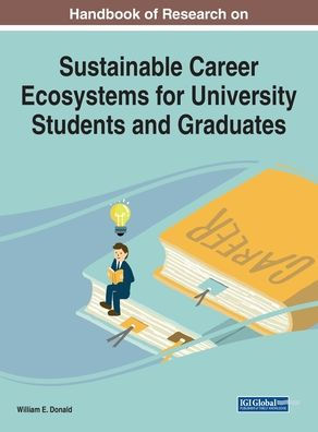 Handbook Of Research On Sustainable Career Ecosystems For University Students And Graduates