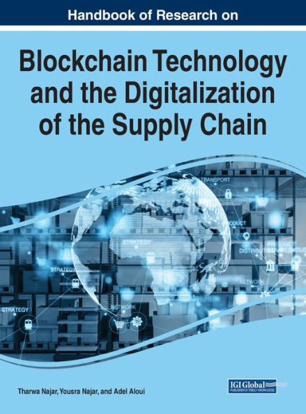 Handbook Of Research On Blockchain Technology And The Digitalization Of The Supply Chain