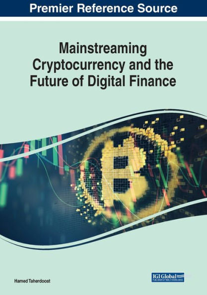 Mainstreaming Cryptocurrency And The Future Of Digital Finance