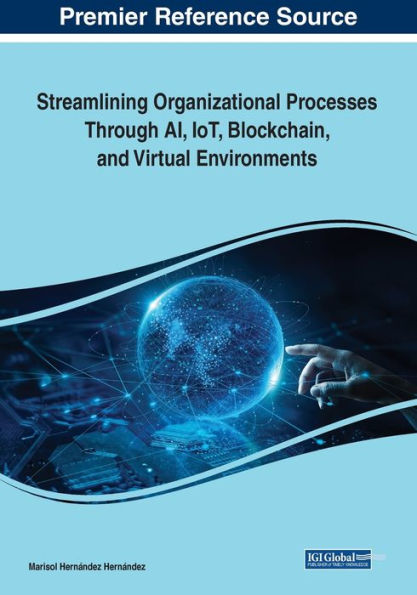 Streamlining Organizational Processes Through Ai, Iot, Blockchain, And Virtual Environments