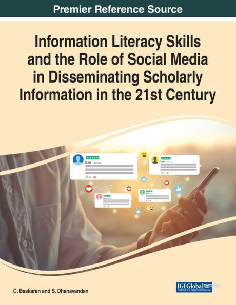 Information Literacy Skills And The Role Of Social Media In Disseminating Scholarly Information In The 21St Century