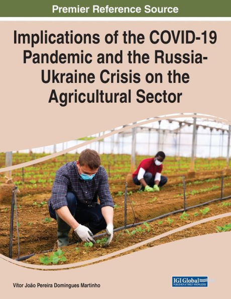 Implications Of The Covid-19 Pandemic And The Russia-Ukraine Crisis On The Agricultural Sector