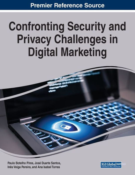 Confronting Security And Privacy Challenges In Digital Marketing