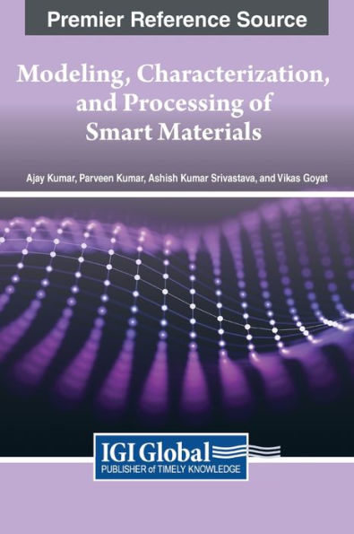 Modeling, Characterization, And Processing Of Smart Materials