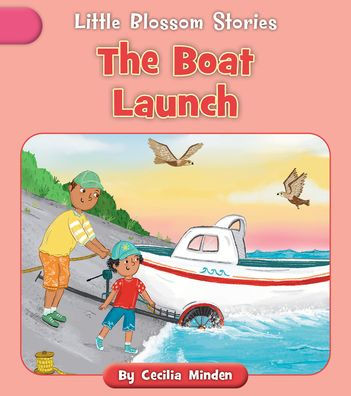 The Boat Launch (Little Blossom Stories: Diphthongs, Grl C)