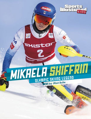 Mikaela Shiffrin (Sports Illustrated Kids: Stars Of Sports)