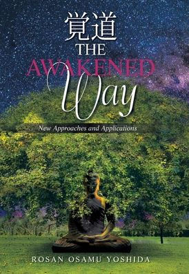The Awakened Way: New Approaches And Applications