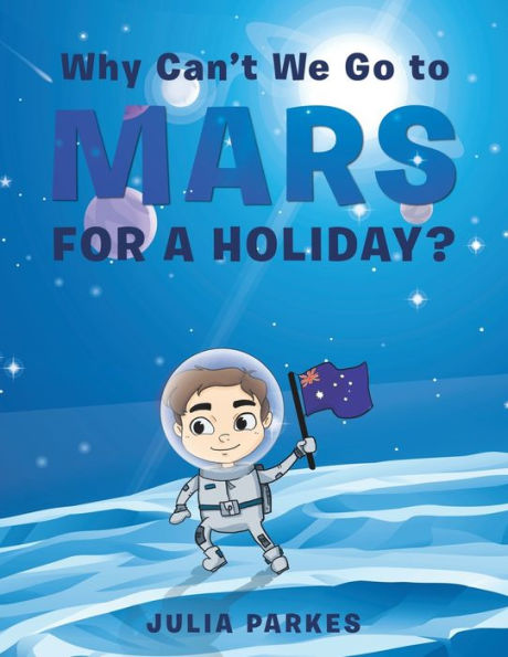 Why Can’T We Go To Mars For A Holiday?