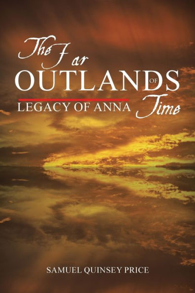 The Far Outlands Of Time: Legacy Of Anna