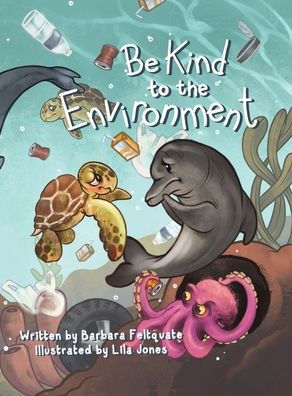 Be Kind To The Environment - 9781669842811