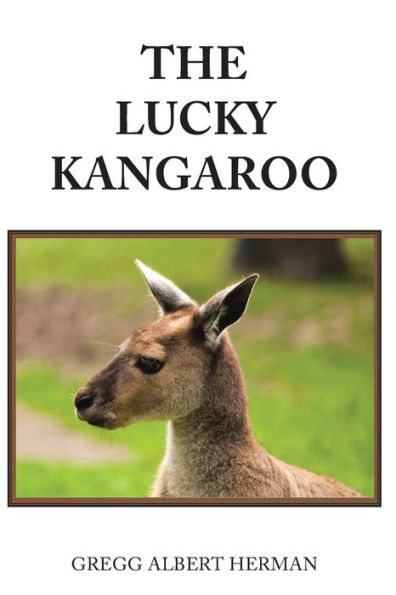 The Lucky Kangaroo - 9781669844082