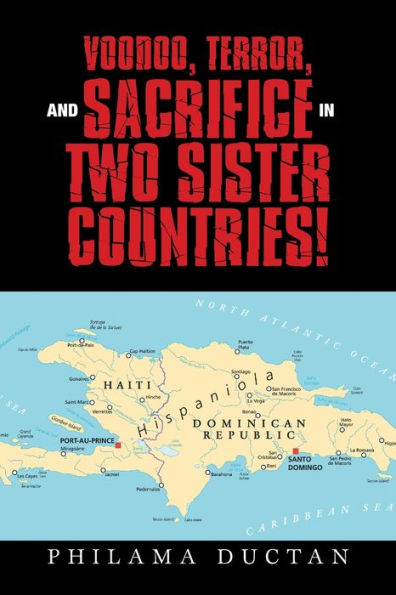 Voodoo, Terror, And Sacrifice In Two Sister Countries! - 9781669844396
