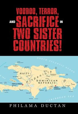 Voodoo, Terror, And Sacrifice In Two Sister Countries! - 9781669844402