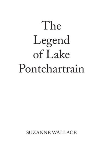 The Legend Of Lake Pontchartrain - 9781669846628
