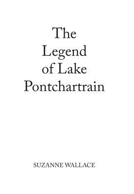 The Legend Of Lake Pontchartrain - 9781669846635